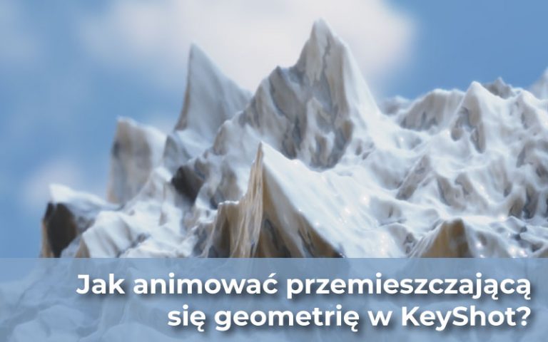 Jak animować przemieszczającą się geometrię w KeyShot